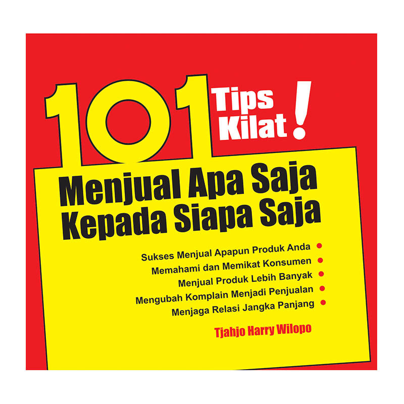 101 Tips kilat Menjual Apa Saja Kepada Siapa Saja