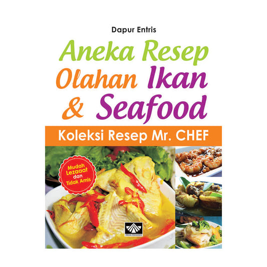 Aneka Resep Olahan Ikan dan Seafood Koleksi Resep Mr Chef