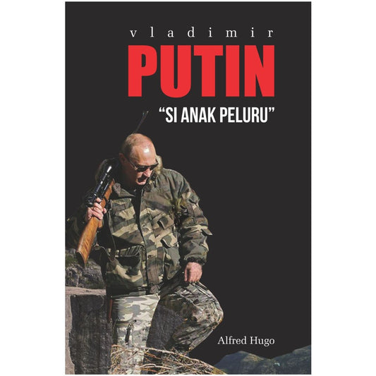 Vladimir Putin "Si Anak Peluru"