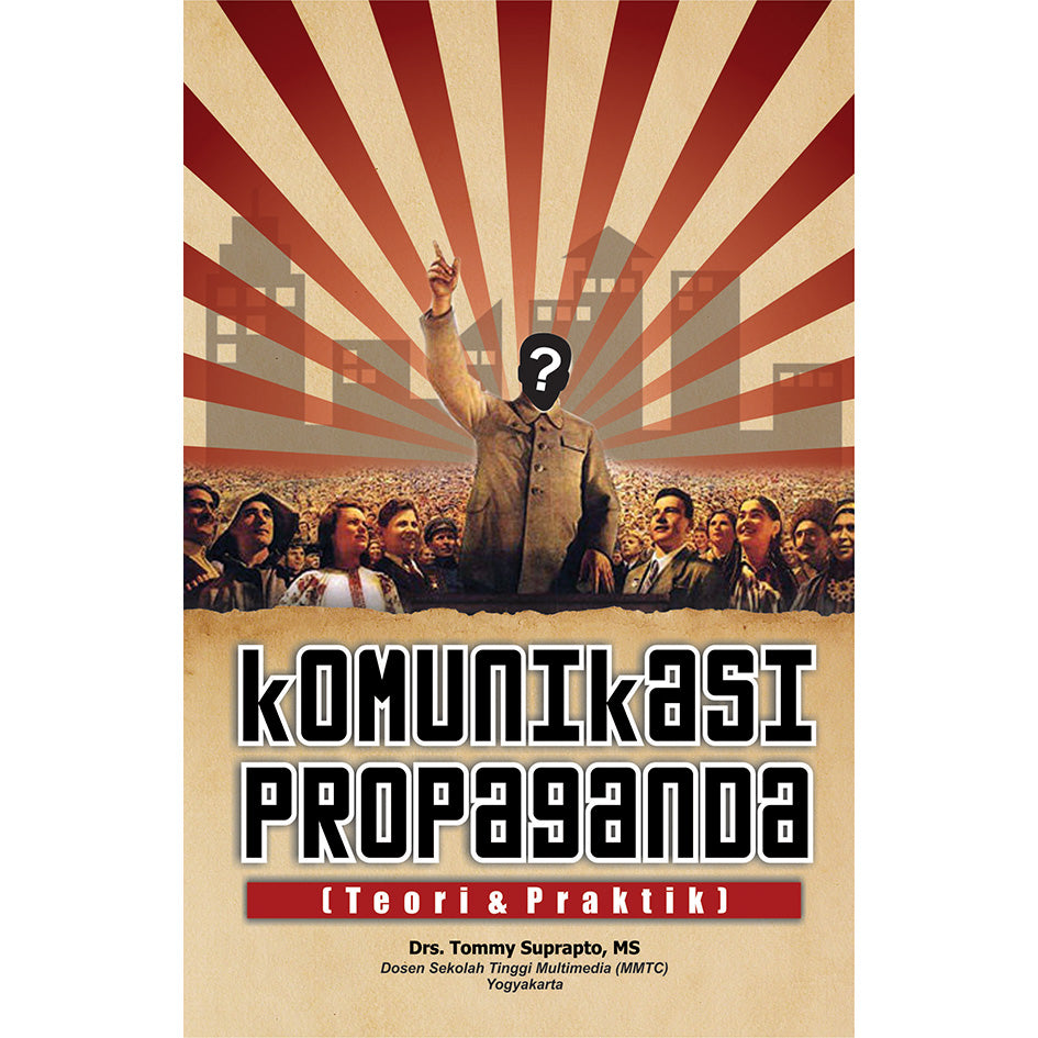 Komunikasi Propaganda: Teori dan Praktik