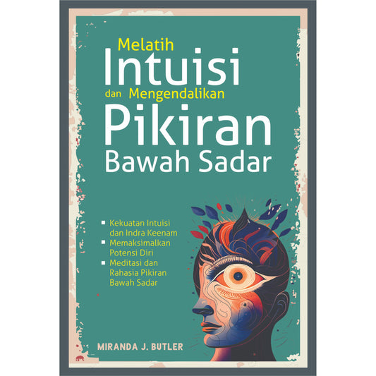 Melatih Intuisi dan Mengendalikan Pikiran Bawah Sadar