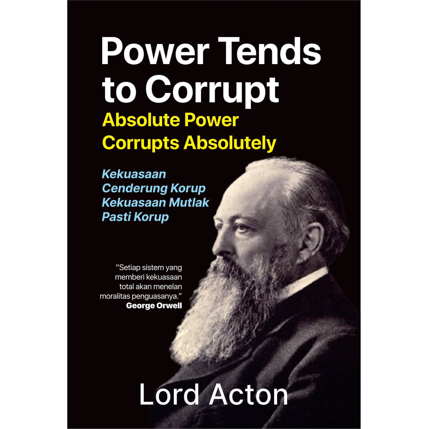Power Tends to Corrupt Absolute Power Corrupts Absolutely mediapressindo(02)