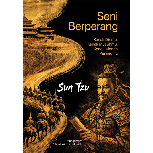 Sun Tzu: Kenali Dirimu, Kenali Musuhmu, Kenali Medan Perangmu