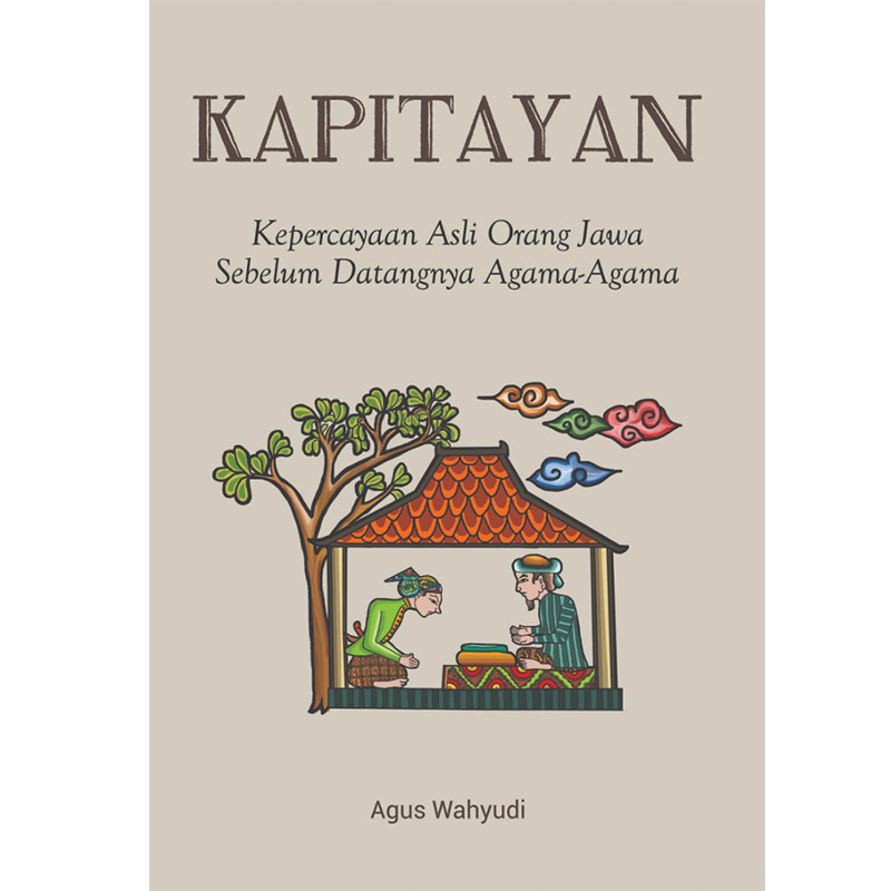 Kapitayan: Kepercayaan Asli Orang Jawa Sebelum Datangnya Agama-Agama