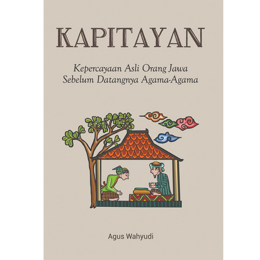 Kapitayan: Kepercayaan Asli Orang Jawa Sebelum Datangnya Agama-Agama