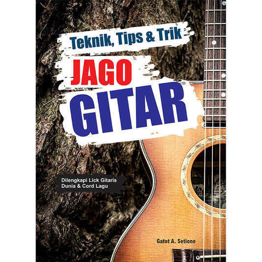 Teknik, Tips & Trik Jago Gitar