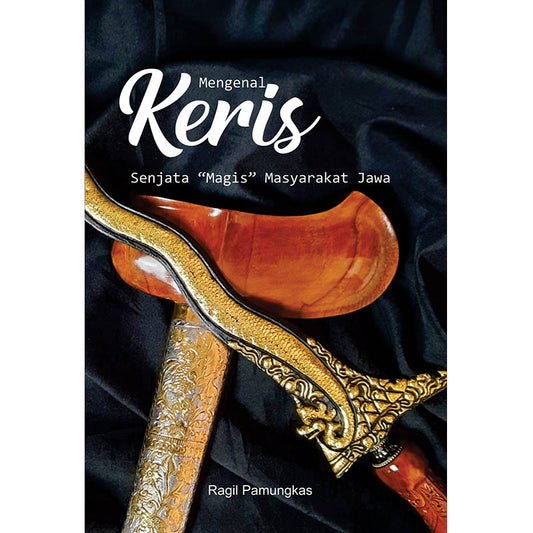 Mengenal Keris: Senjata “Magis” Masyarakat Jawa