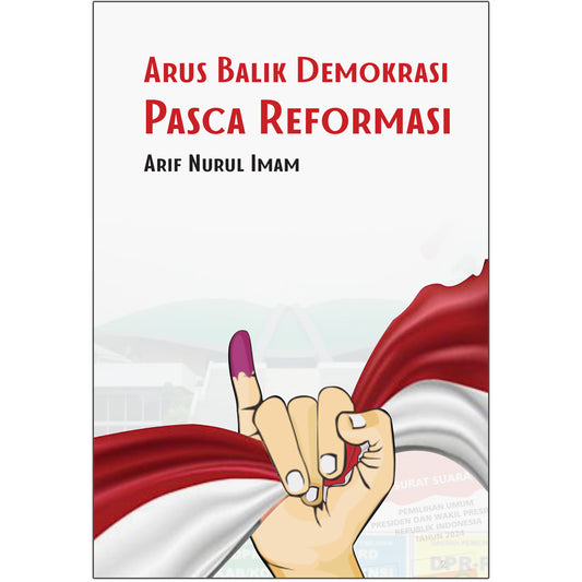 Arus Balik Demokrasi Pasca Reformasi