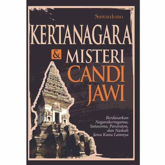 Kertanagara & Misteri Candi Jawi