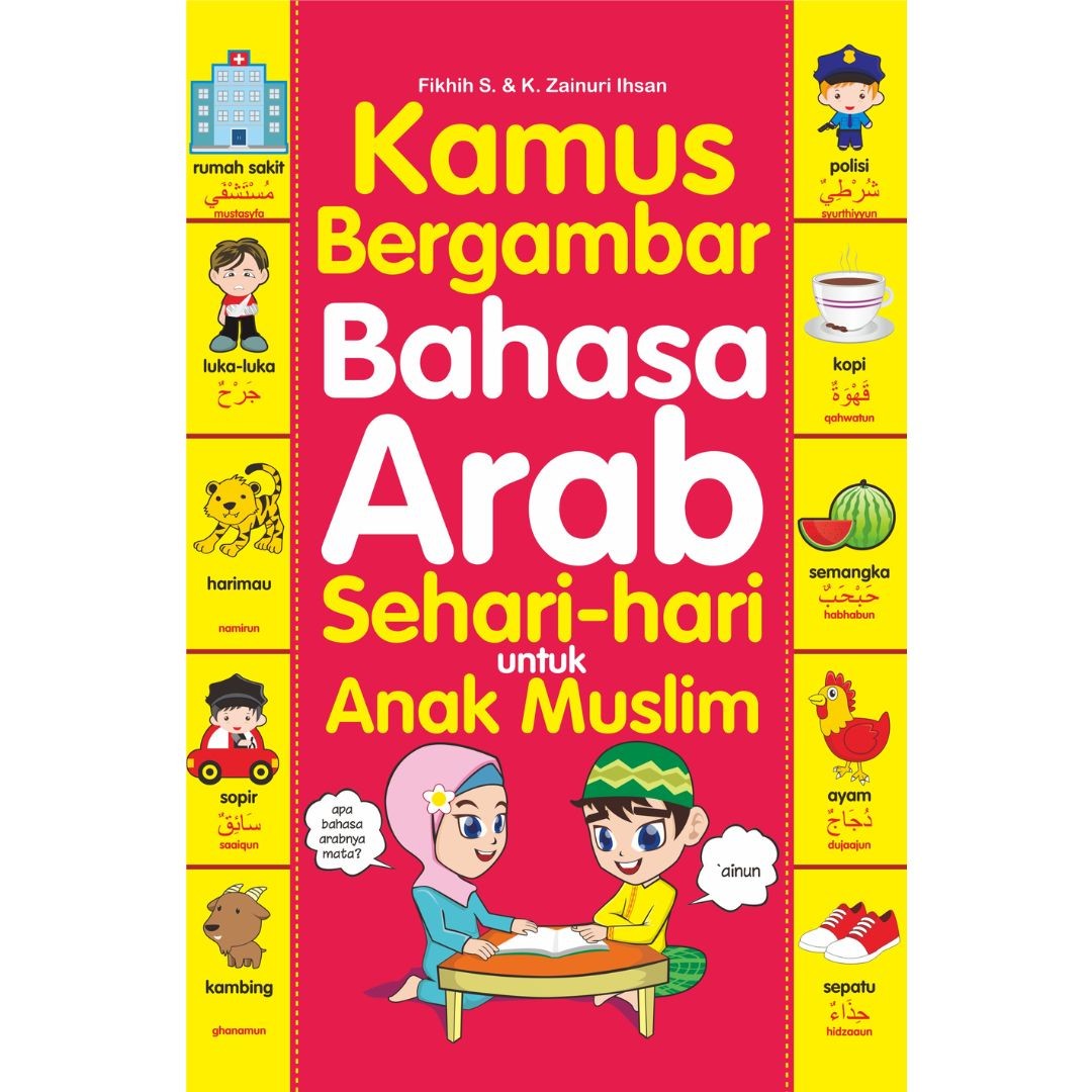 Kamus Bergambar Bahasa Arab Sehari-hari untuk Anak Muslim