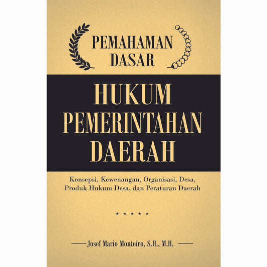 Pemahaman Dasar Hukum Pemerintah Daerah