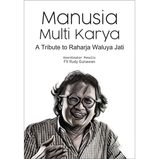 Manusia Multi Karya: A Tribute to Raharja Waluya Jati