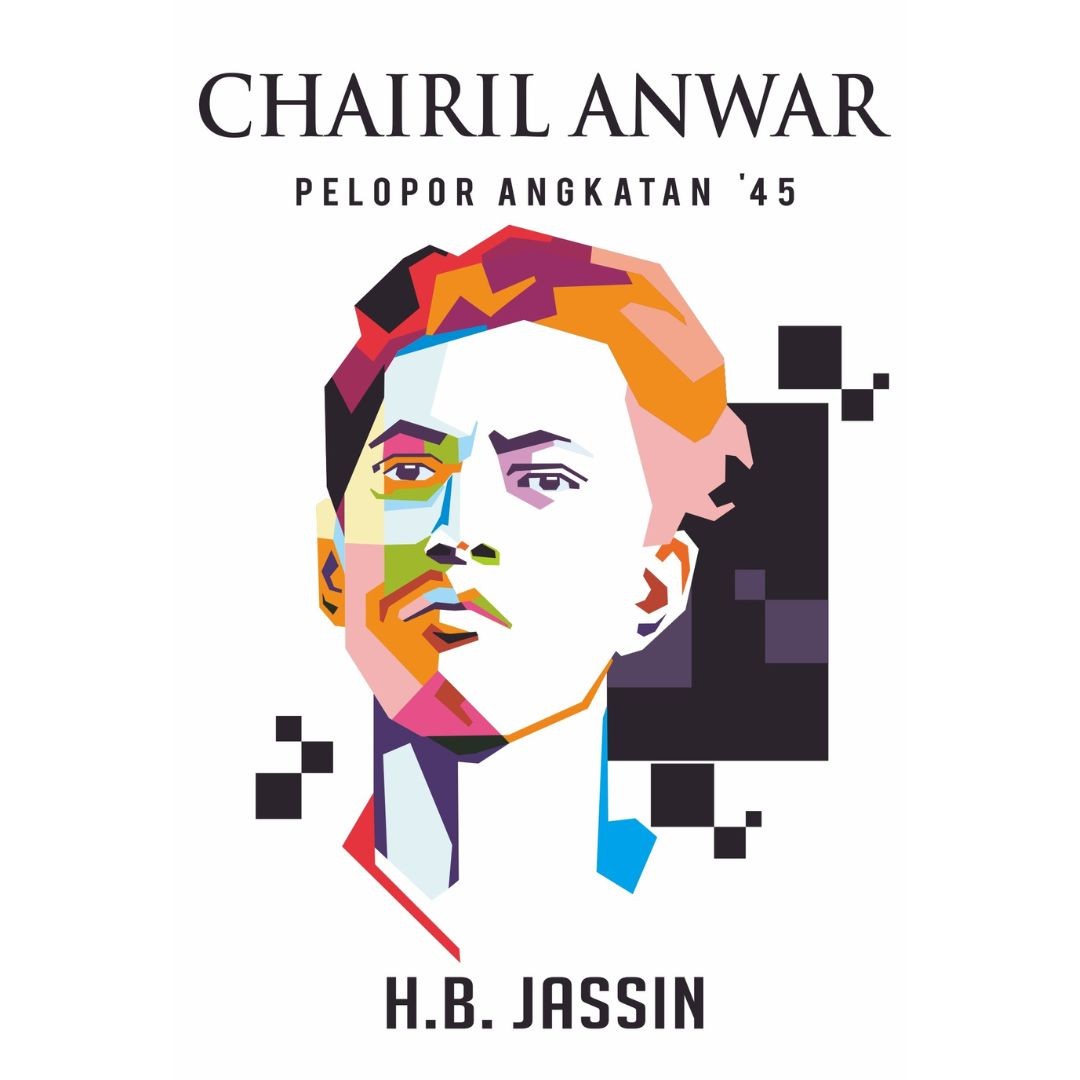Chairil Anwar Pelopor Angkatan '45
