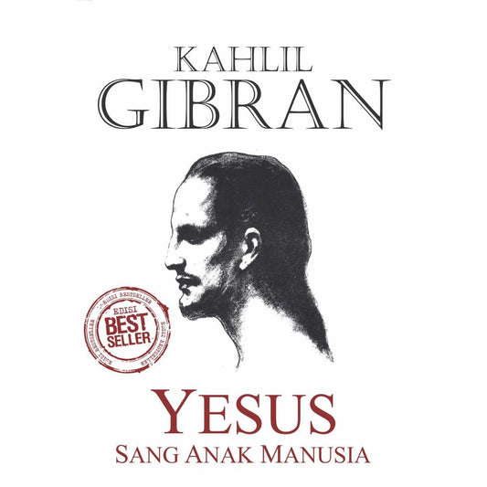 Kahlil Gibran - Yesus Sang Anak Manusia