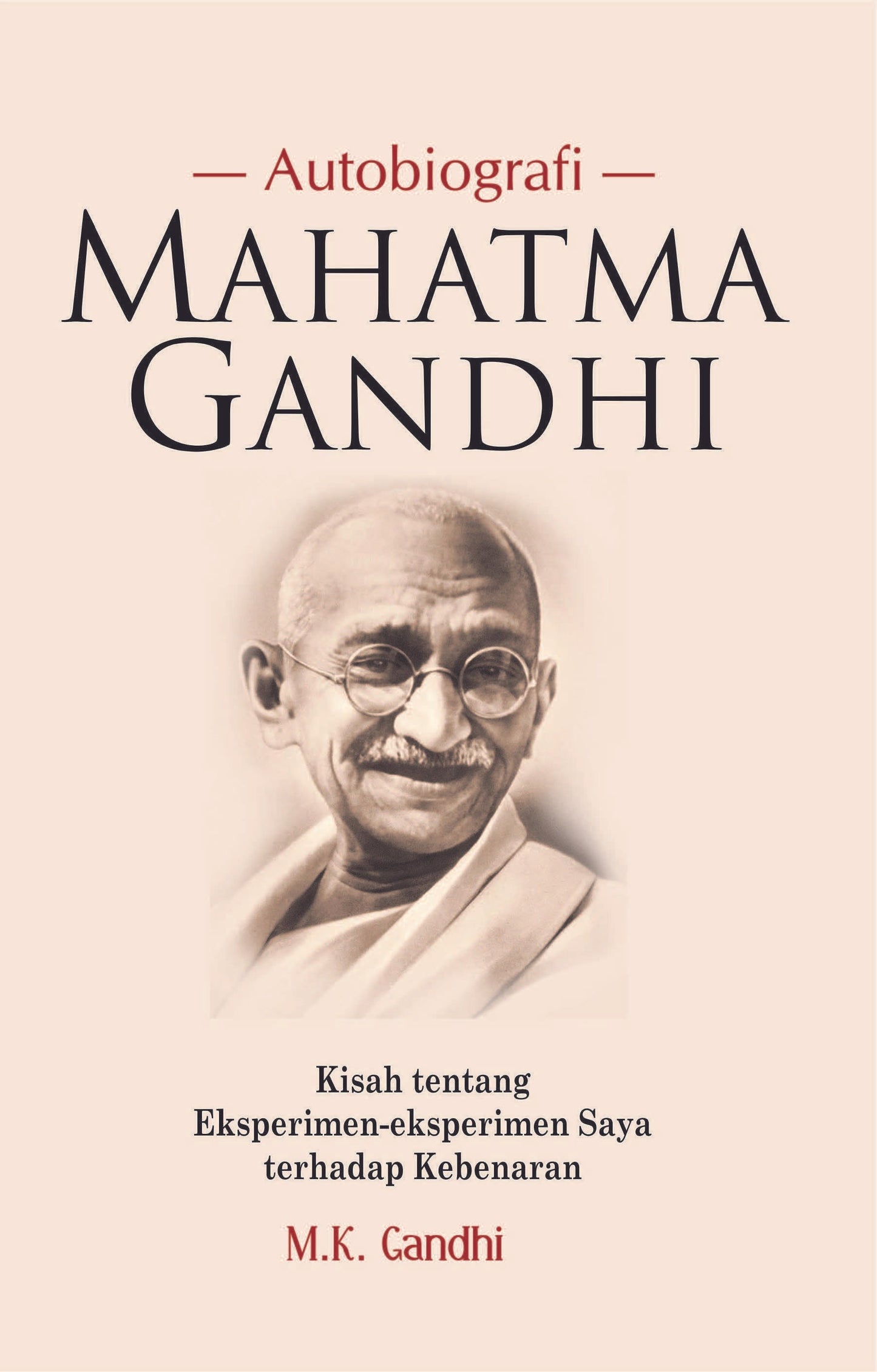Mahatma Gandhi: Sebuah Autobiografi