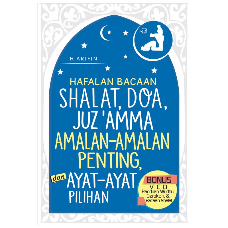 Hafalan Bacaan Shalat, Doa, Juz'Amma, Amalan-amalan Penting, dan Ayat-ayat Pilihan