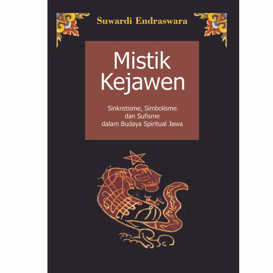 Mistik Kejawen Sinkretisme, Simbolisme dan Sufisme dalam Budaya Spiritual Jawa